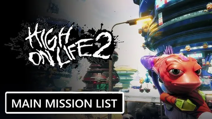 High on Life 2: All Main Missions List
