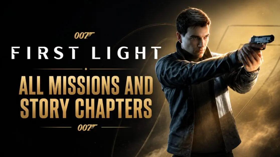 Read more about the article 007 First Light Chapter List: All Missions and Story Chapters