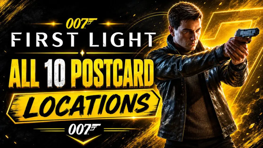 All 10 Postcard Locations – 007 First Light (Complete Guide)