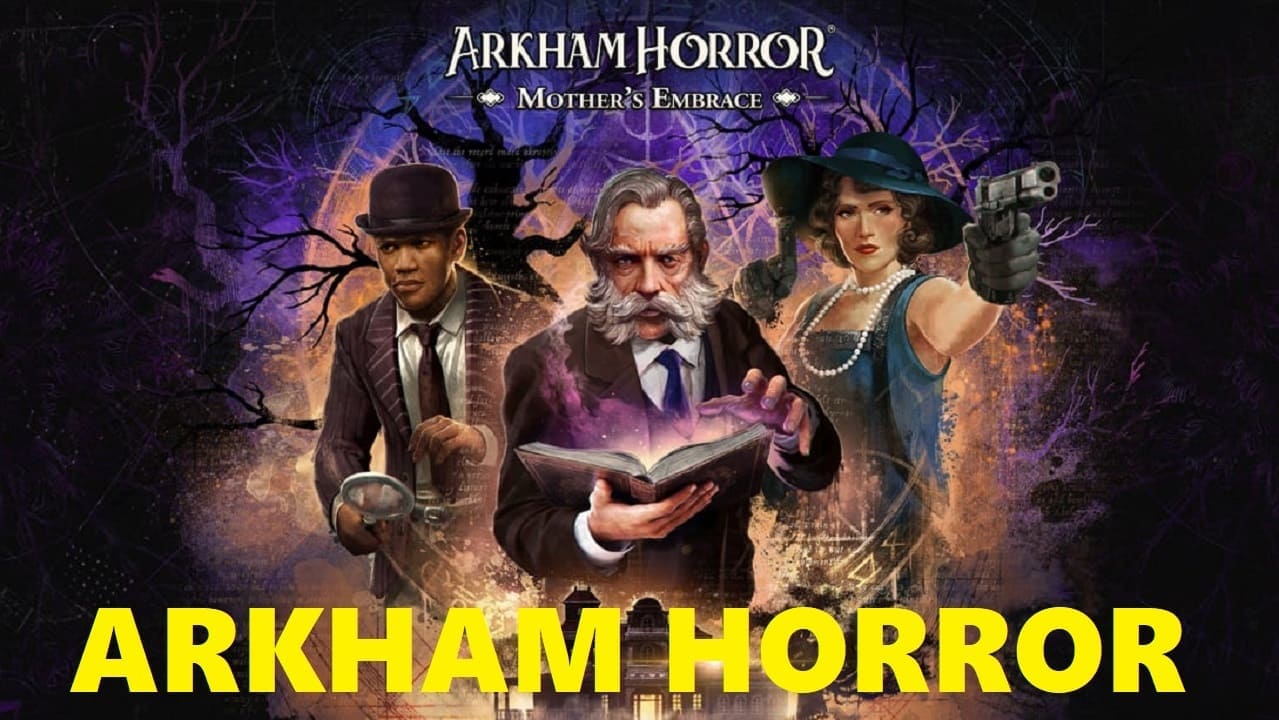 Arkham Horror: Mother’s Embrace Walkthrough