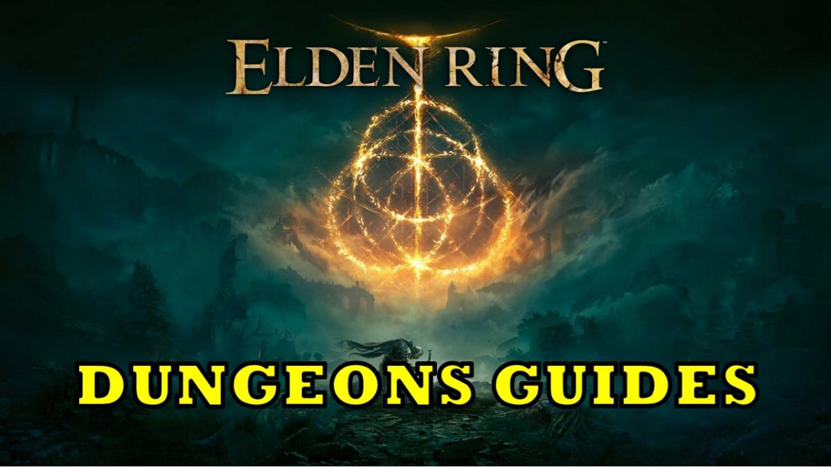 Elden Ring: Dungeons List & Walkthrough