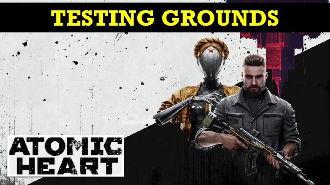 Read more about the article Atomic Heart: All Testing Ground Walkthrough